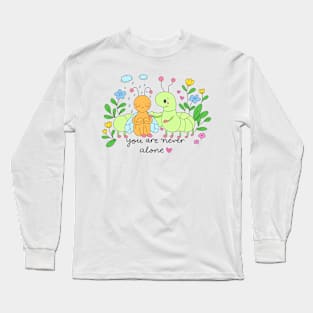 You are never alone Long Sleeve T-Shirt